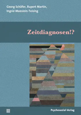 Martin / Moeslein-Teising / Schäfer |  Zeitdiagnosen!? | Buch |  Sack Fachmedien