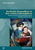 Fraiberg / Augustin-Forster |  Seelische Gesundheit in den ersten Lebensjahren | Buch |  Sack Fachmedien