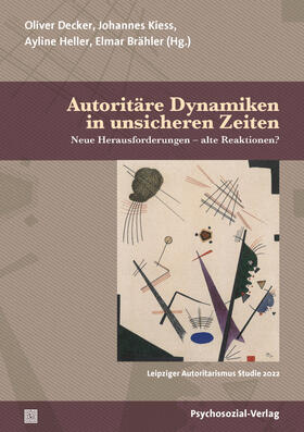 Decker / Kiess / Heller | Autoritäre Dynamiken in unsicheren Zeiten | Buch | 978-3-8379-3175-4 | sack.de