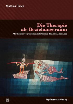 Hirsch | Die Therapie als Beziehungsraum | Buch | 978-3-8379-3180-8 | sack.de