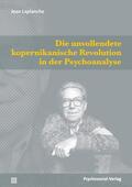 Laplanche / Hock |  Die unvollendete kopernikanische Revolution in der Psychoanalyse | Buch |  Sack Fachmedien