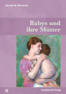 Winnicott |  Babys und ihre Mütter | Buch |  Sack Fachmedien