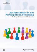 Bühler |  Als Forschende in der Partizipativen Forschung | Buch |  Sack Fachmedien