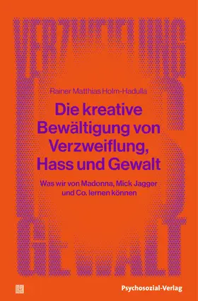 Holm-Hadulla |  Die kreative Bewältigung von Verzweiflung, Hass und Gewalt | Buch |  Sack Fachmedien