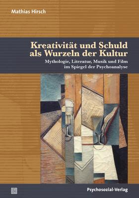 Hirsch | Kreativität und Schuld als Wurzeln der Kultur | Buch | 978-3-8379-3269-0 | sack.de