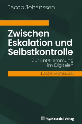 Johanssen |  Zwischen Eskalation und Selbstkontrolle | Buch |  Sack Fachmedien