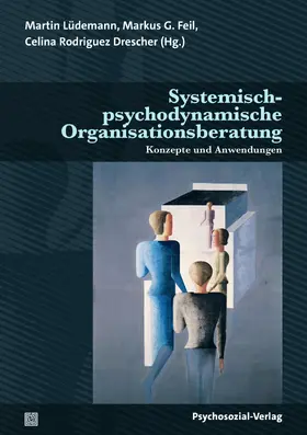 Feil / Lüdemann / Rodriguez Drescher |  Systemisch-psychodynamische Organisationsberatung | Buch |  Sack Fachmedien