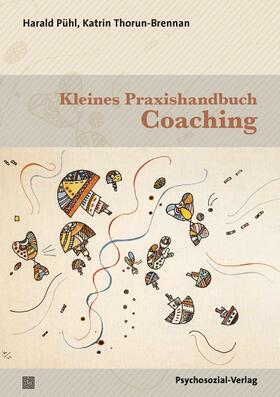 Pühl / Thorun-Brennan | Kleines Praxishandbuch Coaching | Buch | 978-3-8379-3285-0 | sack.de
