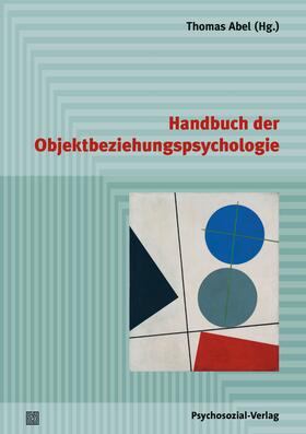 Abel / Braun / Brauner |  Handbuch der Objektbeziehungspsychologie | Buch |  Sack Fachmedien