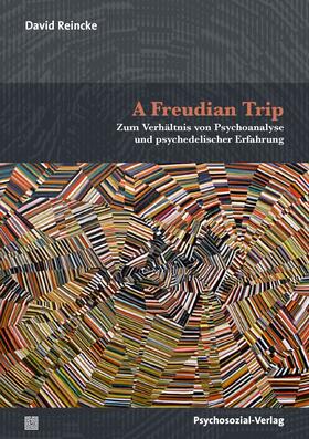 Reincke | A Freudian Trip | Buch | 978-3-8379-3294-2 | sack.de