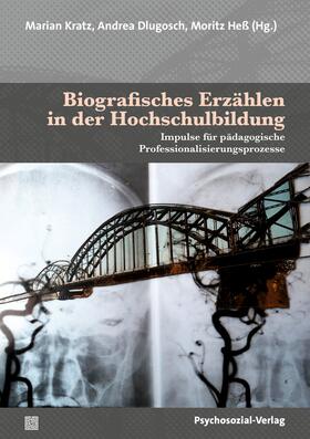 Kratz / Dlugosch / Heß |  Biografisches Erzählen in der Hochschulbildung | Buch |  Sack Fachmedien