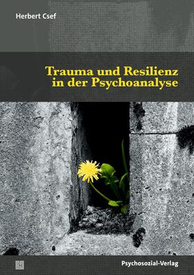 Csef | Trauma und Resilienz in der Psychoanalyse | Buch | 978-3-8379-3320-8 | sack.de