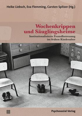 Liebsch / Flemming / Spitzer | Wochenkrippen und Säuglingsheime | Buch | 978-3-8379-3333-8 | sack.de