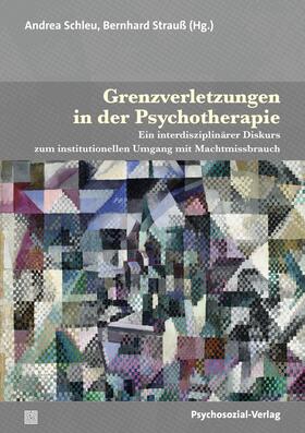 Schleu / Strauß | Grenzverletzungen in der Psychotherapie | Buch | 978-3-8379-3340-6 | sack.de