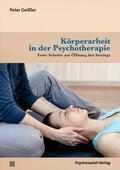 Geißler |  Körperarbeit in der Psychotherapie | Buch |  Sack Fachmedien