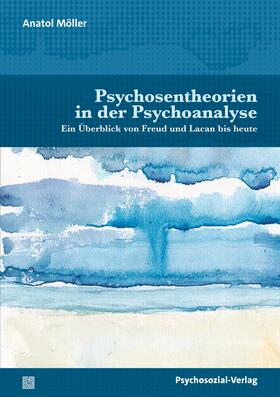Möller |  Psychosentheorien in der Psychoanalyse | Buch |  Sack Fachmedien