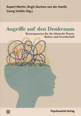 Jänchen-van der Hoofd / Martin / Schäfer |  Angriffe auf den Denkraum | Buch |  Sack Fachmedien