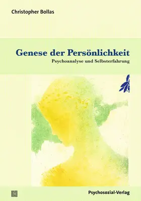Bollas |  Genese der Persönlichkeit | Buch |  Sack Fachmedien
