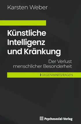 Weber |  Künstliche Intelligenz und Kränkung | Buch |  Sack Fachmedien