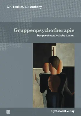 Foulkes / Anthony |  Gruppenpsychotherapie | Buch |  Sack Fachmedien