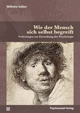 Salber |  Wie der Mensch sich selbst begreift | Buch |  Sack Fachmedien