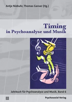 Niebuhr / Ganser |  Timing in Psychoanalyse und Musik | Buch |  Sack Fachmedien