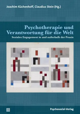 Küchenhoff / Stein |  Psychotherapie und Verantwortung für die Welt | Buch |  Sack Fachmedien