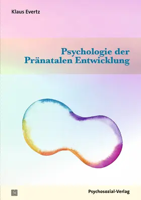 Evertz |  Psychologie der Pränatalen Entwicklung | Buch |  Sack Fachmedien