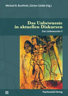 Buchholz / Gödde |  Das Unbewusste in aktuellen Diskursen | Buch |  Sack Fachmedien