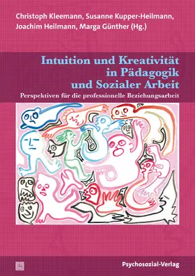 Kleemann / Kupper-Heilmann / Heilmann |  Intuition und Kreativität in Pädagogik und Sozialer Arbeit | Buch |  Sack Fachmedien