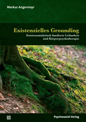 Angermayr |  Existenzielles Grounding | Buch |  Sack Fachmedien