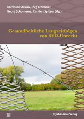 Strauß / Frommer / Schomerus |  Gesundheitliche Langzeitfolgen von SED-Unrecht | eBook | Sack Fachmedien