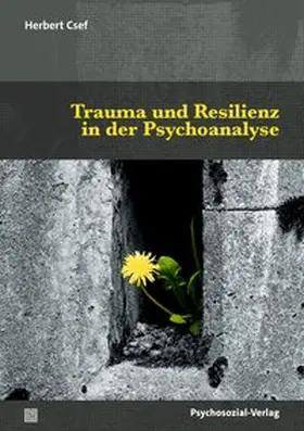 Csef | Trauma und Resilienz in der Psychoanalyse | E-Book | sack.de