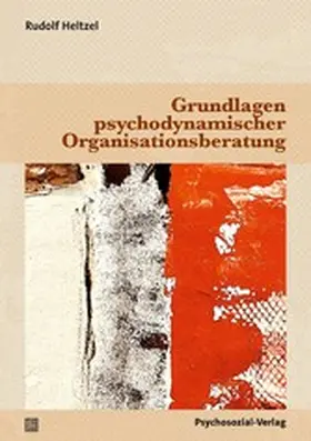 Heltzel |  Grundlagen psychodynamischer Organisationsberatung | eBook | Sack Fachmedien