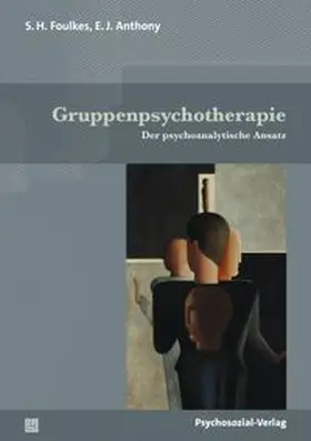 Foulkes / Anthony |  Gruppenpsychotherapie | eBook | Sack Fachmedien