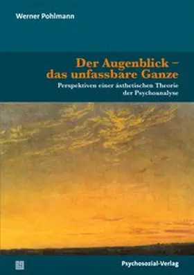 Pohlmann | Der Augenblick - das unfassbare Ganze | E-Book | www.sack.de