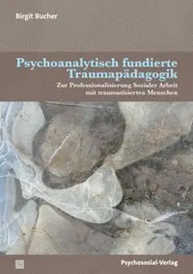 Bucher |  Psychoanalytisch fundierte Traumapädagogik | eBook | Sack Fachmedien