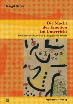 Datler |  Die Macht der Emotion im Unterricht | eBook | Sack Fachmedien
