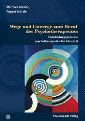 Koenen / Martin | Wege und Umwege zum Beruf des Psychotherapeuten | E-Book | sack.de