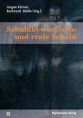 Müller / Körner |  Schuldbewusstsein und reale Schuld | eBook | Sack Fachmedien