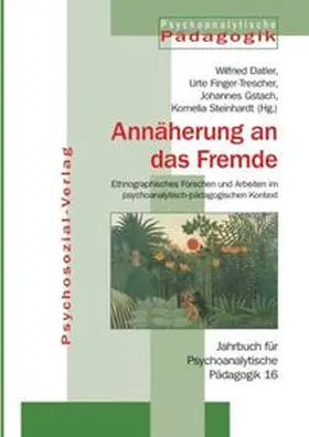 Finger-Trescher / Datler / Gstach |  Annäherungen an das Fremde | eBook | Sack Fachmedien