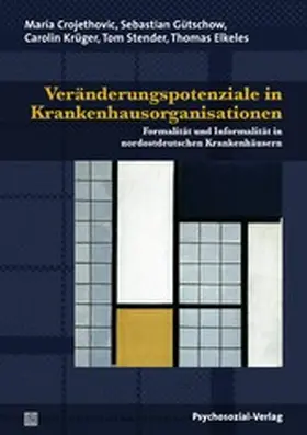 Crojethovic / Gütschow / Krüger |  Veränderungspotenziale in Krankenhausorganisationen | eBook | Sack Fachmedien