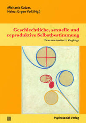 Katzer / Voß | Geschlechtliche, sexuelle und reproduktive Selbstbestimmung | E-Book | sack.de