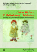 Ludwig-Körner / Krauskopf / Stegemann |  Frühe Hilfen – Frühförderung – Inklusion | eBook | Sack Fachmedien