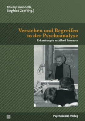 Simonelli / Zepf | Verstehen und Begreifen in der Psychoanalyse | E-Book | sack.de