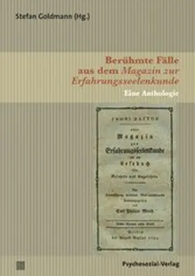 Goldmann |  Berühmte Fälle aus dem Magazin zur Erfahrungsseelenkunde | eBook | Sack Fachmedien