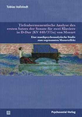 Vollstedt |  Tiefenhermeneutische Analyse des ersten Satzes der Sonate für zwei Klaviere in D-Dur (KV 448/375a) von Mozart | eBook | Sack Fachmedien