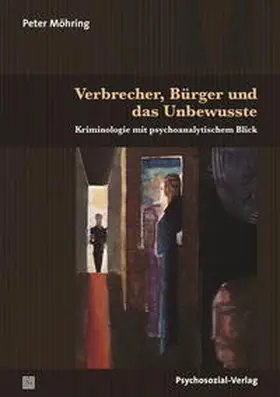 Möhring |  Verbrecher, Bürger und das Unbewusste | eBook | Sack Fachmedien