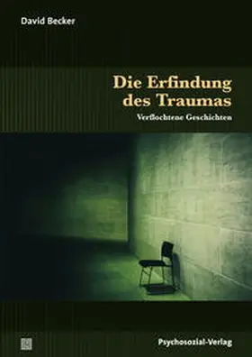 Becker |  Die Erfindung des Traumas | eBook | Sack Fachmedien