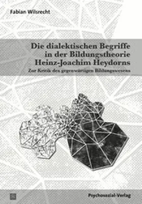 Wilsrecht | Die dialektischen Begriffe in der Bildungstheorie Heinz-Joachim Heydorns | E-Book | www.sack.de